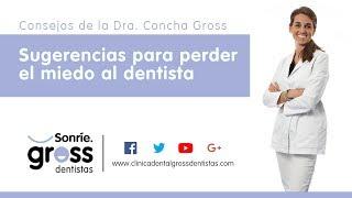 Clínica Dental Gross Dentistas en Málaga - Sugerencias para perder el miedo al dentista