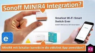 Sonoff MINIR4 mit Schalter in die eWelink App integrieren? Anschluss? Anmeldung?