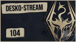  Desko-Stream #104 - Skyrim solo gameplay