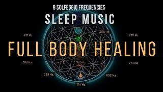 BLACK SCREEN SLEEP MUSIC  All 9 solfeggio frequencies  Full body Healing