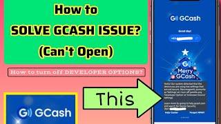 How to solve the GCASH Login Error? | Can't Open | How to turn off developer options?