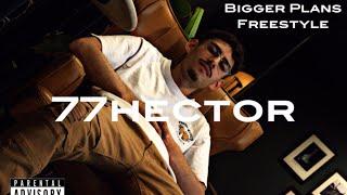 77hector- Big Plans Freestyle (prod. by Preach It To Em’ Chris)