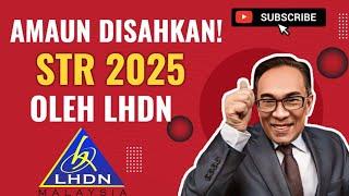 TERBARU! SAHIH! LHDN SAHKAN AMAUN SEBENAR STR 2025.