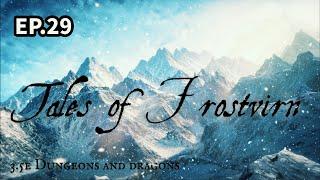 3.5e D&D - Tales of Frostvirn [Ep.29]