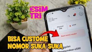 Cara Membuat eSIM Tri Custom Nomor Sendiri | Daftar Kartu eSIM TRI Online