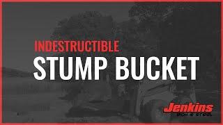 Stump Bucket | Jenkins Iron and Steel