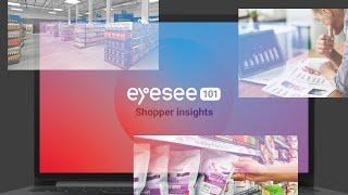 EyeSee: Unlock shopper insights