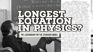 The Longest Equation in Physics | Lagrangian for the Standard Model