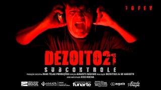 DEZOITO21 - Subcontrole (Clipe Oficial)