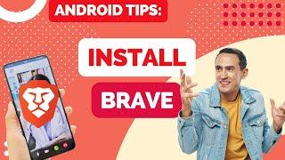 How to Install Brave browser on Android