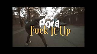 Pora - Fuck It Up (official Video)