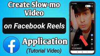 How to Create Slow Motion Video on Facebook Reels