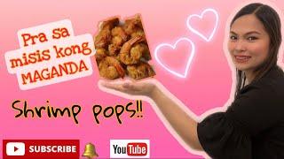 SHRIMP POPS!! PARA SA MISIS KONG MAGANDA