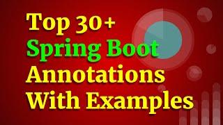 Most Asked Spring Boot Annotations | Spring Boot Question Answers