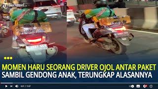 Momen Haru Seorang Driver Ojol Antar Paket Sambil Gendong Anak, Terungkap Alasannya