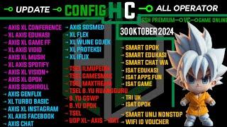 UPDATE CONFIG HC | AXIS GAME, XL, INDOSAT, TRI, TELKOMSEL, B.YU, SMARTFREN || 30 OKT 2024