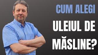 CUM ALEGI ULEIUL DE MĂSLINE?