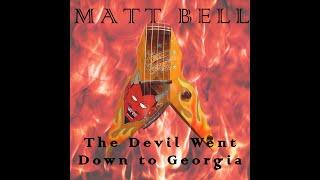 The Devil Went Down to Georgia - Matt Bell - Official Music Video