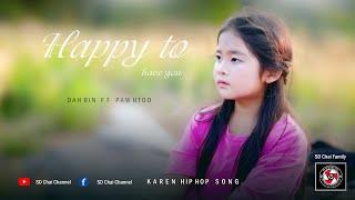 Dahrin ft Paw Htoo(Happy to have you)-Karen Hip Hop Song-SD Chai Family (Prod by NJ Beatz)