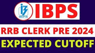 IBPS RRB CLERK PRE 2024 EXPECTED CUTOFF