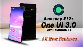 Samsung S10 Plus : Official Android 11 One UI 3.0 | All New Features