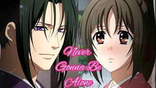 Hijikata x Chizuru Amv 2022 - Never Gonna Be Alone