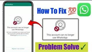 WhatsApp banned my number solution || 100% new trick || this account can no longer use whatsapp 2024