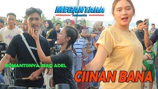 CIINAN BANA // ROMANTISNYA INAQ ADEL DAN AMAQ ADEL // MEGANTARA