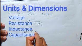 Units and Dimensional Analysis | Dimension of Voltage, Resistance, Inductance, Capacitance etc..