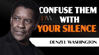 CONFUSE THEM WITH YOUR SILENCE: Denzel Washington’s Powerful Motivational Speech