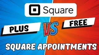 Square Appointments Plus vs Free Which Is Better