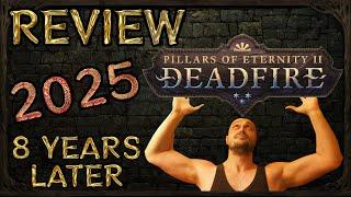 Pillars of Eternity 2: Deadfire - Review - 8 Years later - Is it worth playing in 2025?