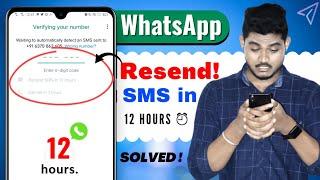 Solved WhatsApp Verification Code Resend SMS in 12 hours Time Limit Problem Code Not Receive 2022
