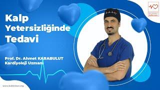 Adım Adım Kalp Yetersizliği Tedavisi - Prof. Dr. Ahmet Karabulut