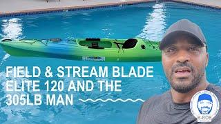 Field & Stream Blade Elite 120 Kayak and the 305lb Man