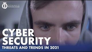 Cybersecurity Threats and Trends in 2021