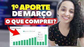 1º APORTE DO MÊS DE MARÇO. RUMO AOS 25k. QUAIS ATIVOS COMPREI? AÇÕES E FUNDOS IMOBILIÁRIOS.