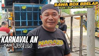 TEAM 1 SIAP KELILING JATENG BAWA BOX BRELAP - KARNAVAL AN DAN LIVE DJ