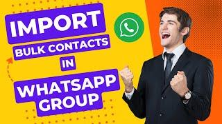 How to Add Bulk Phone Numbers to WhatsApp Group From an Excel File | Excel to WhatsApp Group