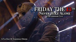 Friday The 13th: Never Hike Alone (The Legendary Cut) | Fan Edit