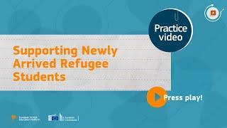 Supporting newly arrived refugee students / Practice video
