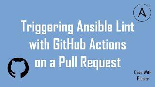 Triggering Ansible Lint with GitHub Actions on a Pull Request