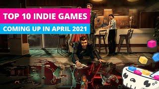 Top 10 new indie games coming out in April 2021