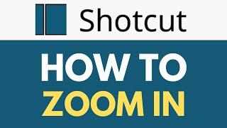How To Zoom in Shotcut | Zoom in on timeline and on Video | Shotcut Tutorial