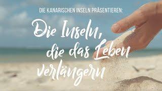 Inseln, die das Leben verlängern – die Kanarischen Inseln