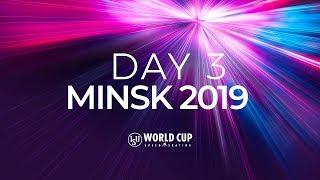 Day 3 | World Cup Minsk 2019 | #SpeedSkating