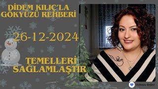 26 ARALIK 2024TEMELLERİ SAĞLAMLAŞTIRGökyüzü Rehberi