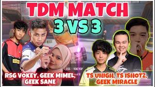 RSG VOKEY, GEEK MIMEL & GEEK SANE vs TS UHIGH, TS ISHOTZ & GEEK MIRACLE || TDM MATCH - PUBG MOBILE