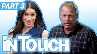 Tom Markle Jr. Exclusive InTouch Interview — Part 3