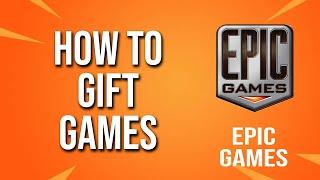 How To Gift Games Epic Games Tutorial